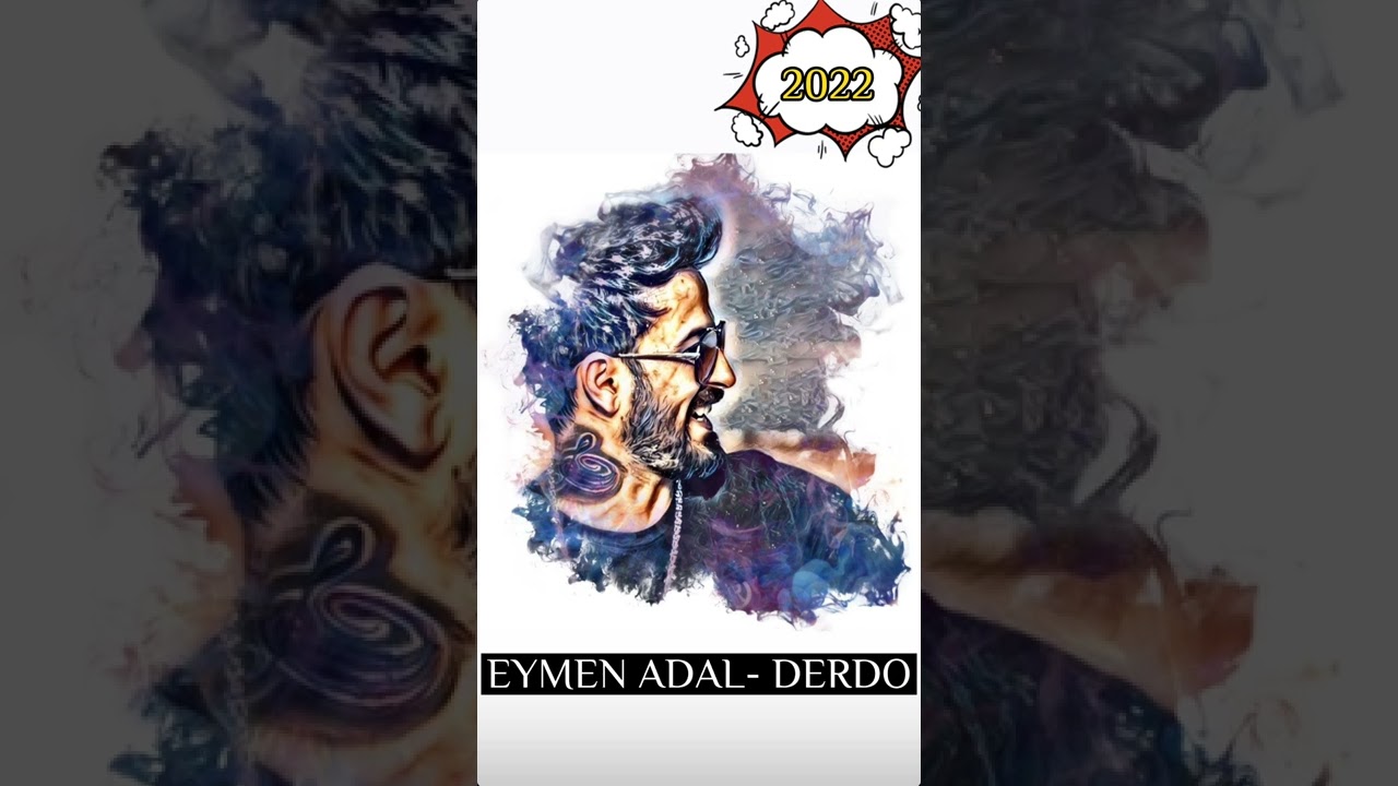 EYMEN ADAL -DERDO 2022