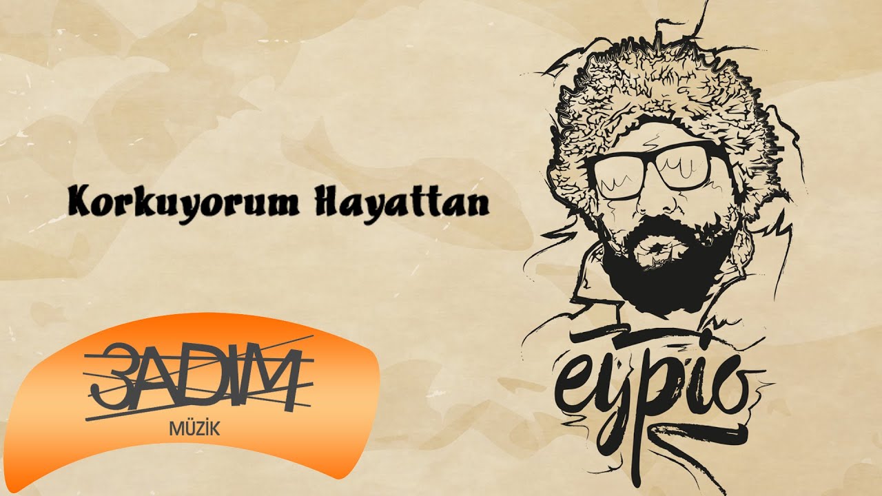 Eypio - #Korkuyorum Hayattan ( Official Lyric Video )