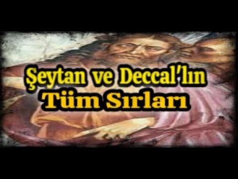 Şeytan ve Deccal'ın Tüm Sırları