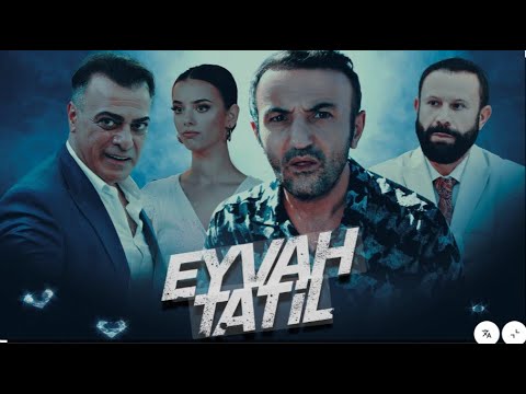 Eyvah Tatil Filmi  Ersin Korkut Sermiyan Midyat Komedi Filmi