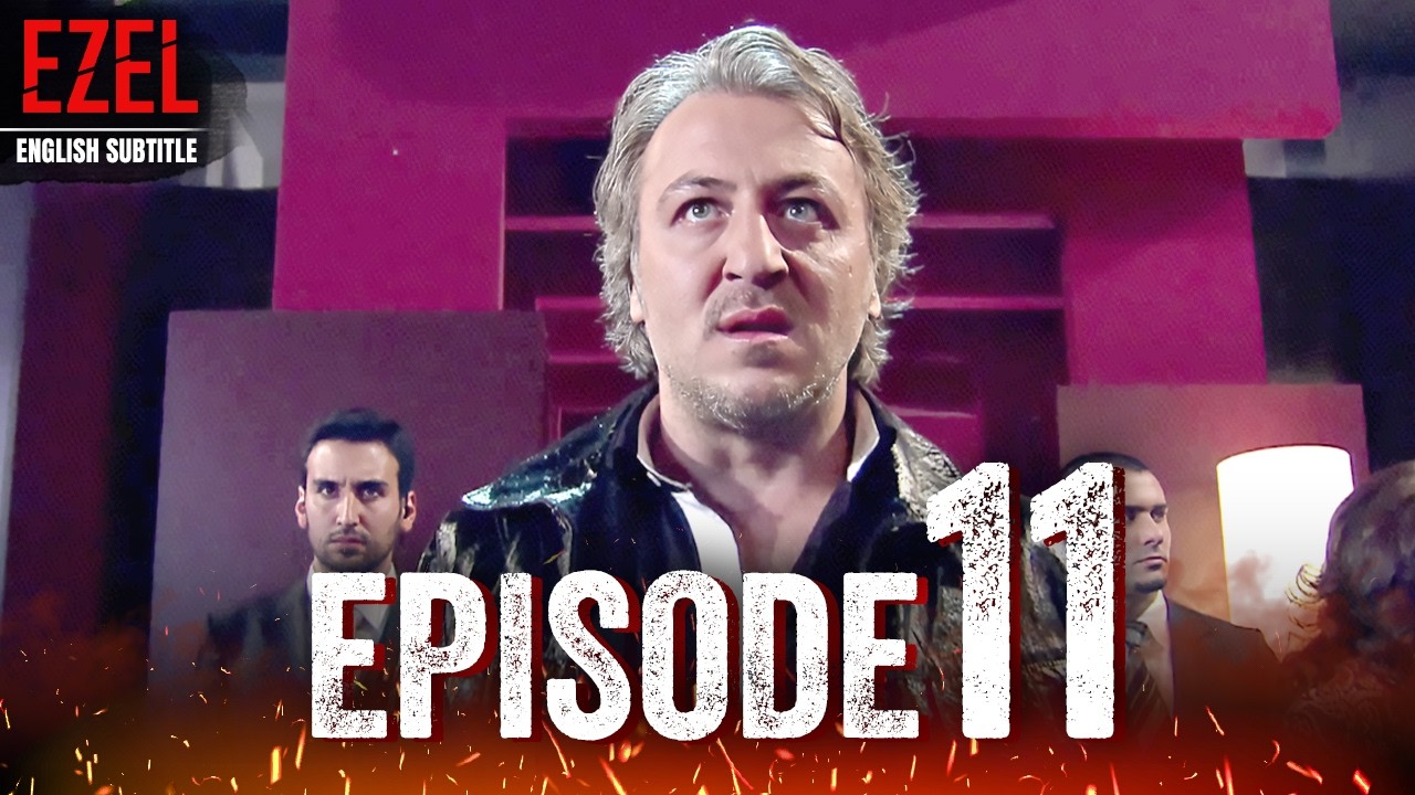 Ezel - Episode 11 | Full HD with English Subtitles | Turkish Drama