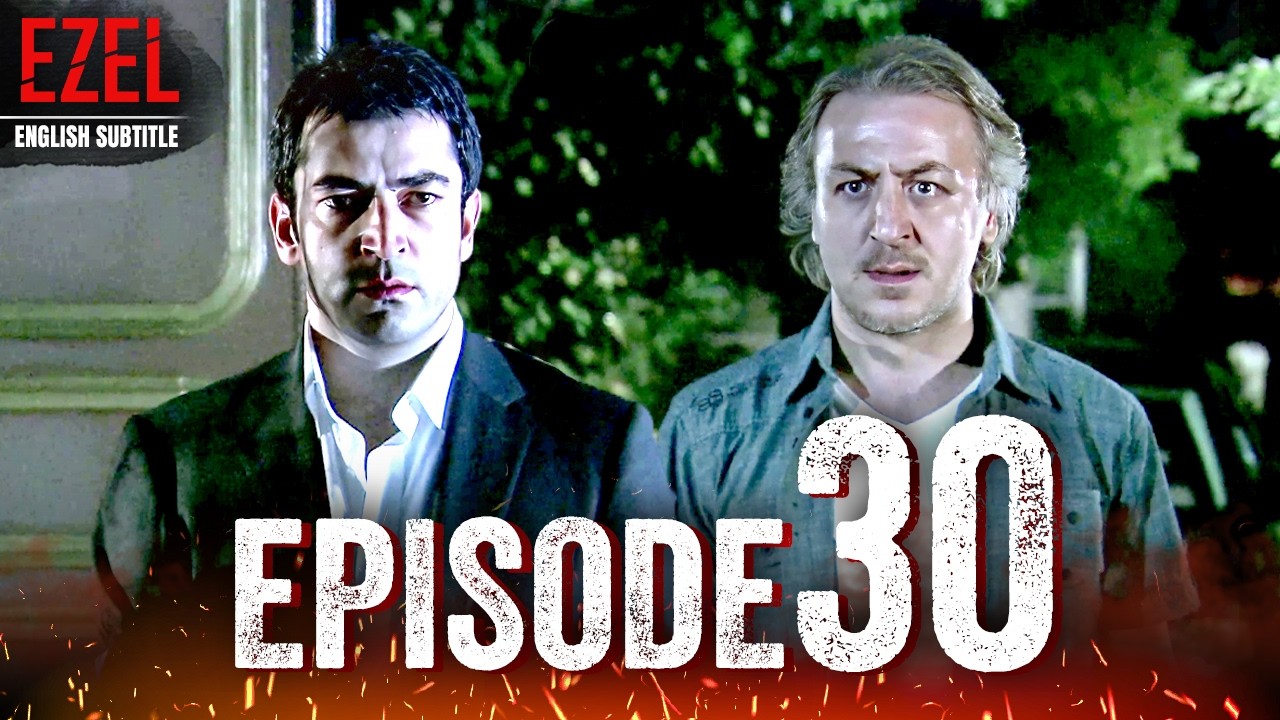 Ezel - Episode 30 | Full HD with English Subtitles | Turkish Drama