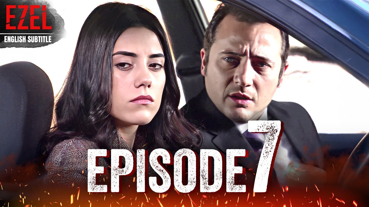 Ezel - Episode 7 | Full HD with English Subtitles | Turkish Drama