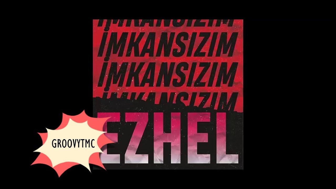 Ezhel - İmkansızım