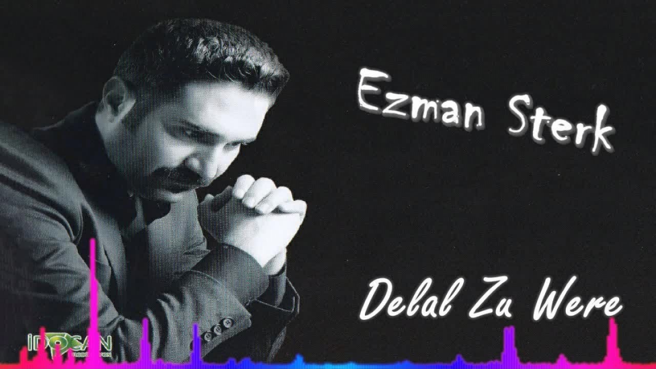 Ezman Sterk - Delal Zu Were - (Official Audıo)