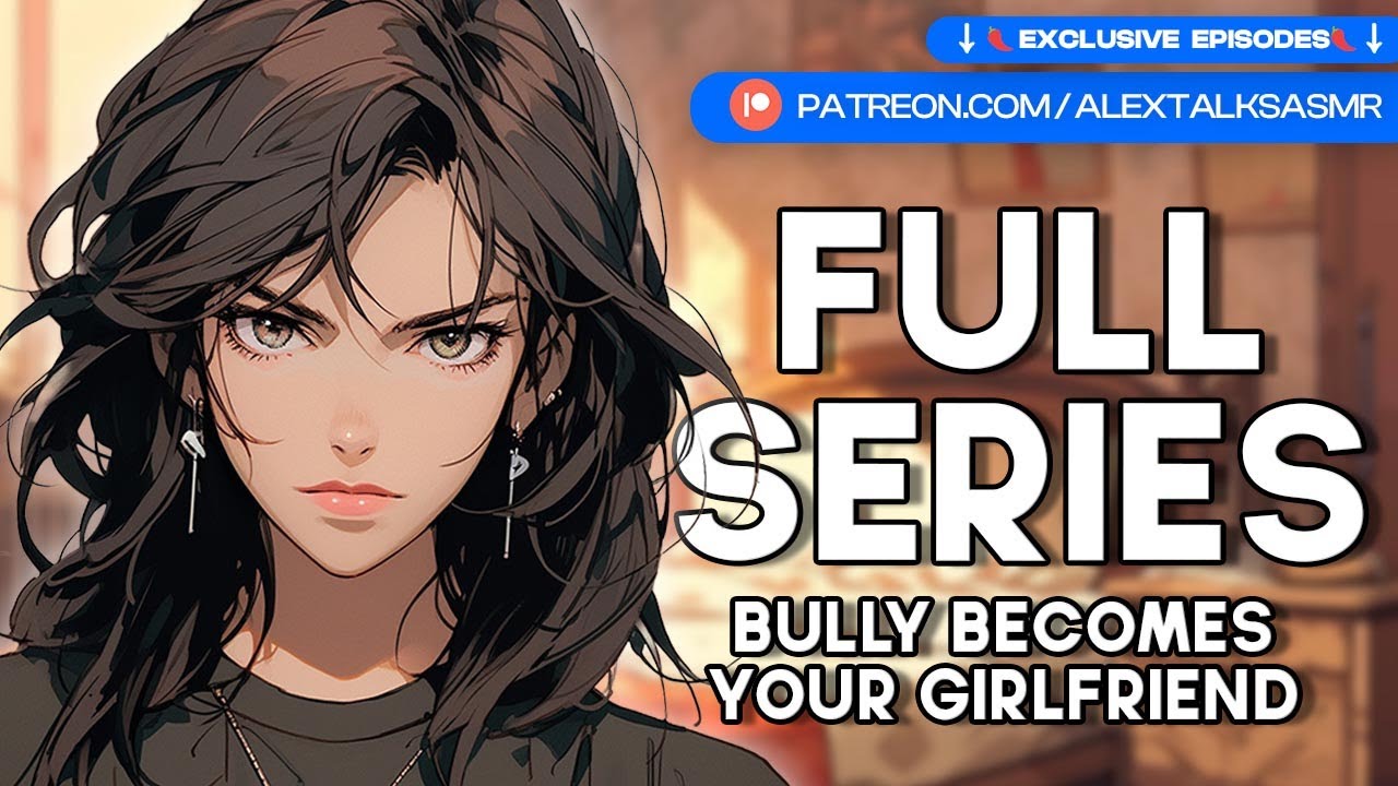 [F4M] Popular bully becomes your girlfriend [FULL SERIES] [wholesome] [enemies to more] | ASMR RP