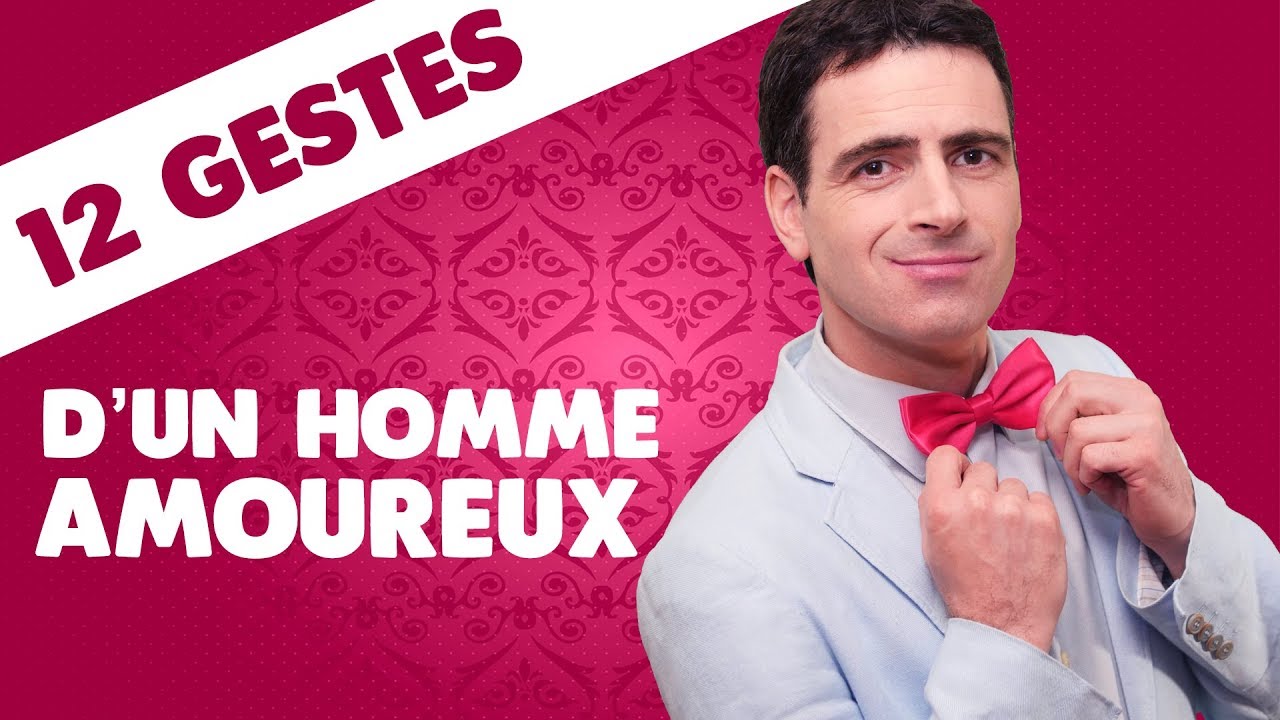 F7 - Quels sont les gestes d'un homme amoureux ? 12 secrets du langage corporel