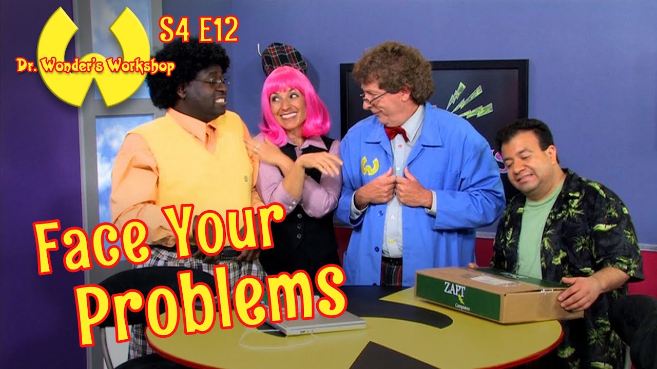FACE YOUR PROBLEMS | Dr. Wonder's Workshop: Season 4, Episode 12