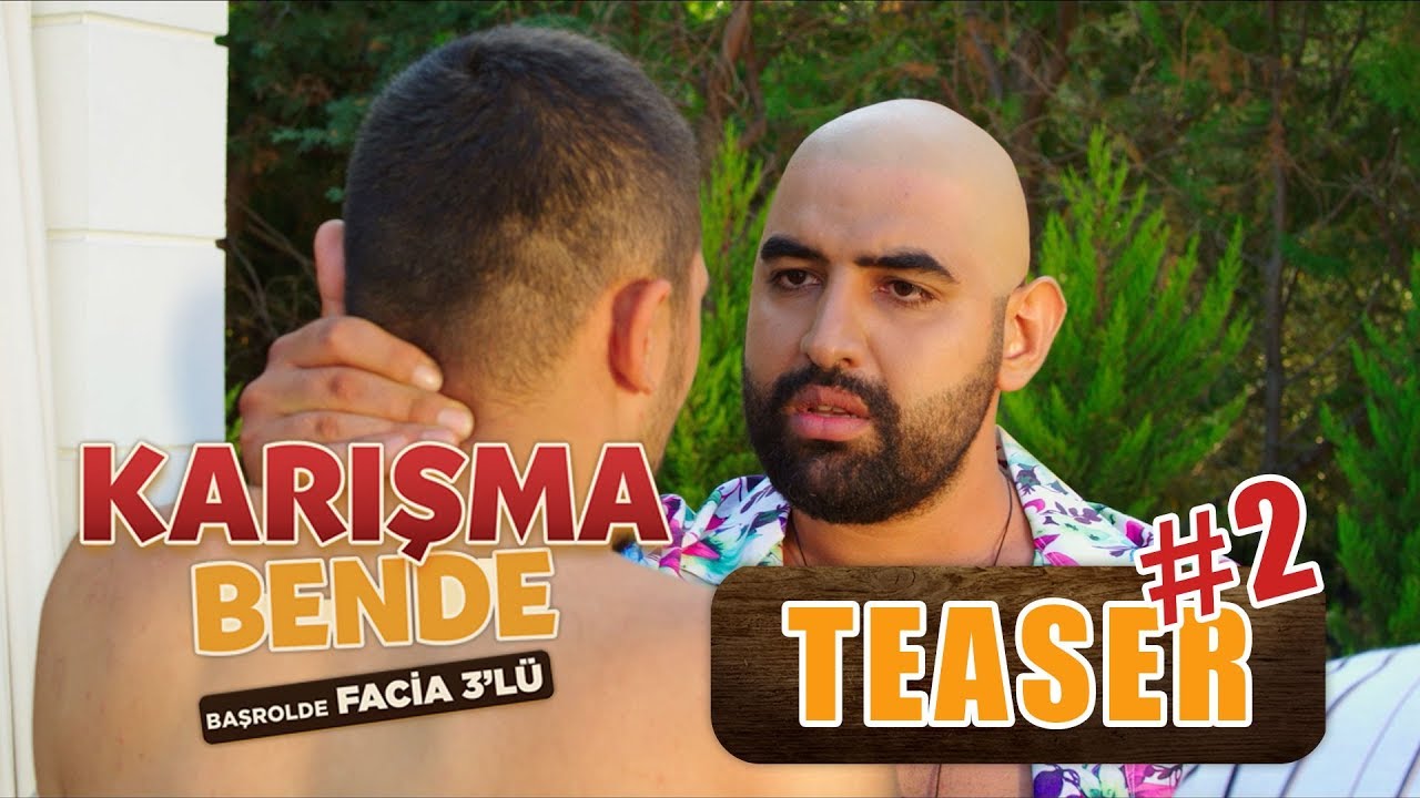 Facia Üçlü – Karışma Bende (2. Teaser)