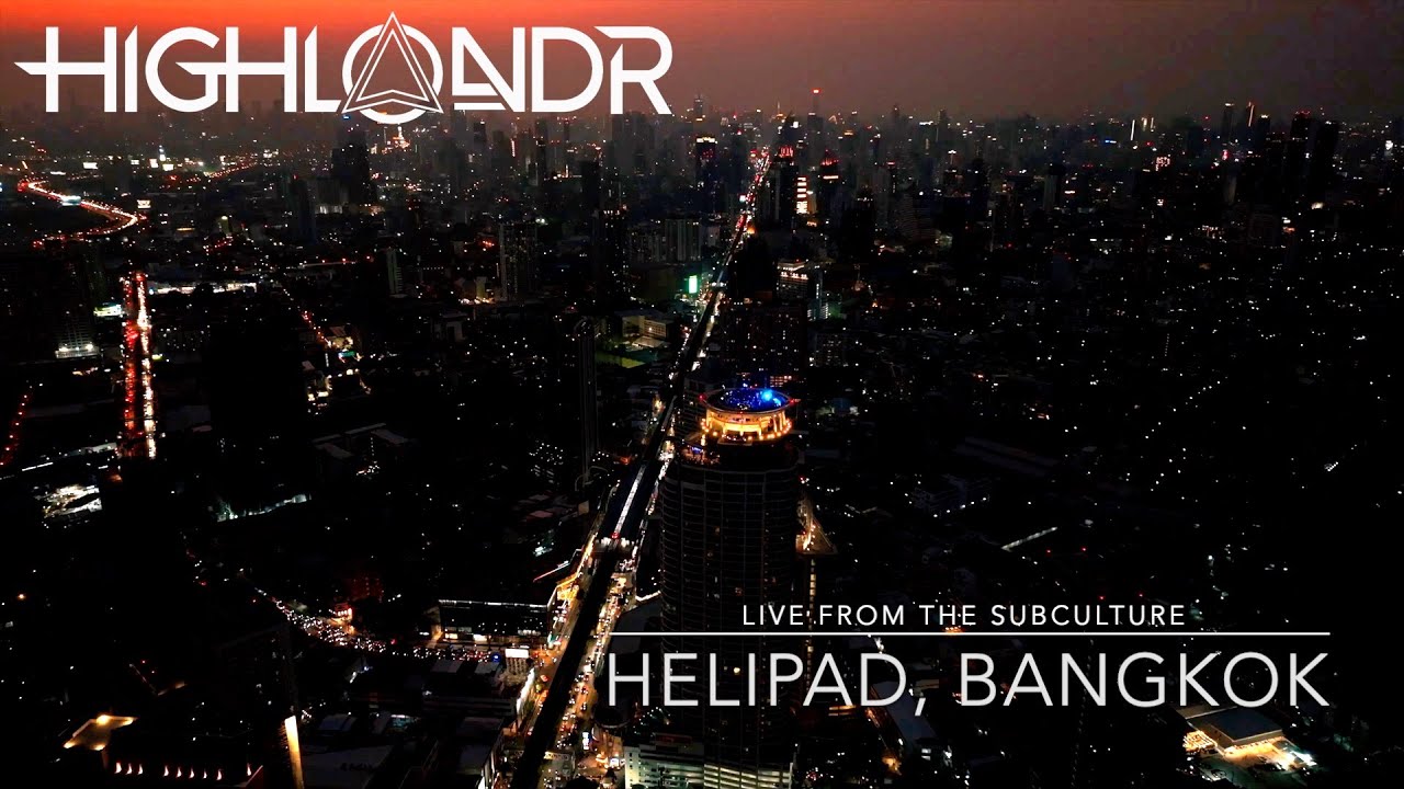 Factor B Presents Highlandr - Live from the Subculture Helipad, Bangkok Thailand.