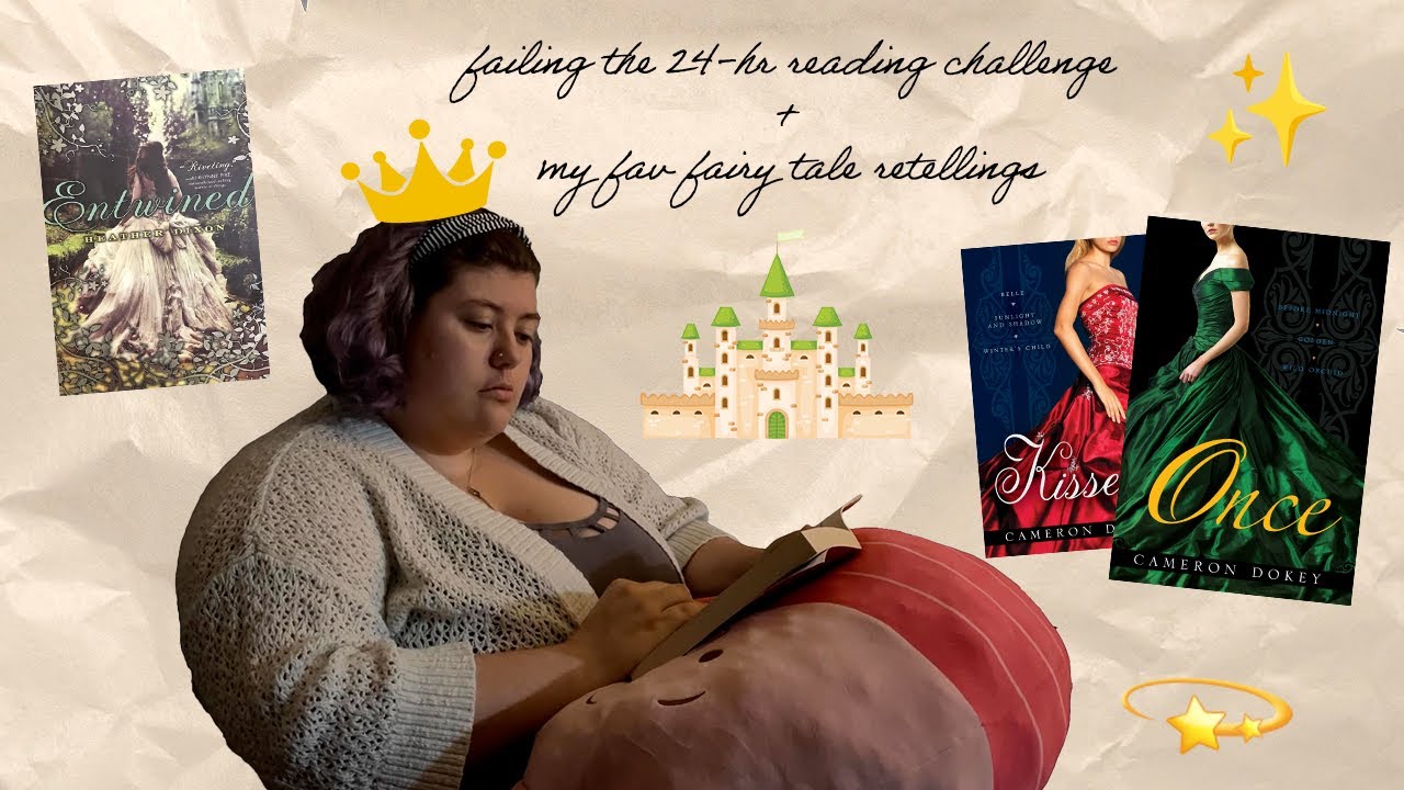 failing the 24-hour challenge + recommending ✨fairy tale retellings✨