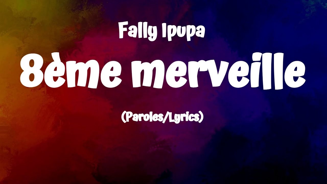 Fally Ipupa - 8ème merveille  (Lyrics/Paroles)
