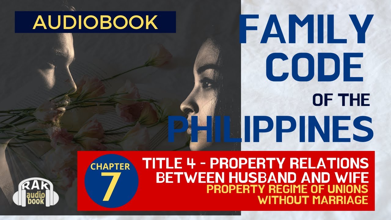Family Code  Articles 147-148 Property Regime | Philippine Laws by RAK Audio