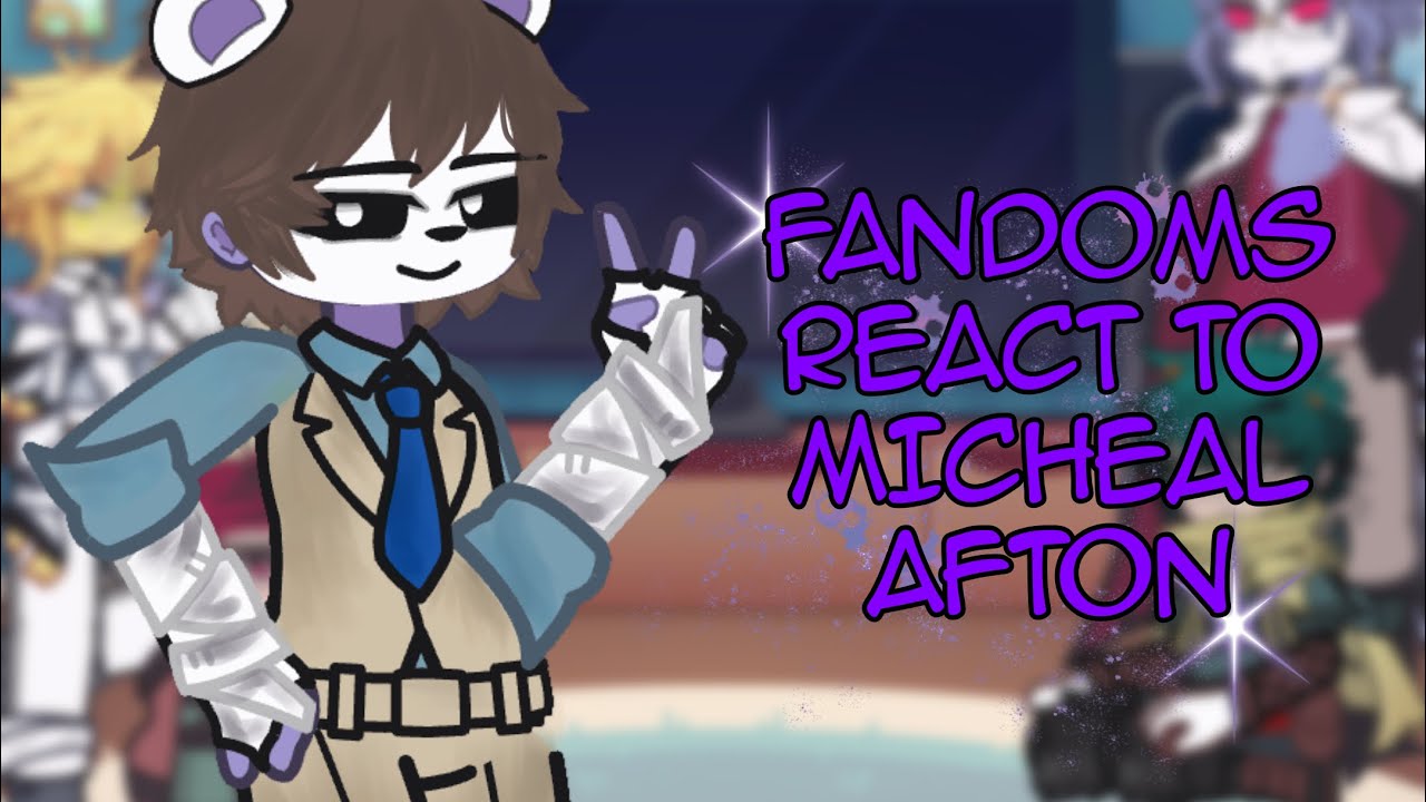 Fandoms react to Micheal Afton! || Luvingsugar!! || #gacha || #gachareaction