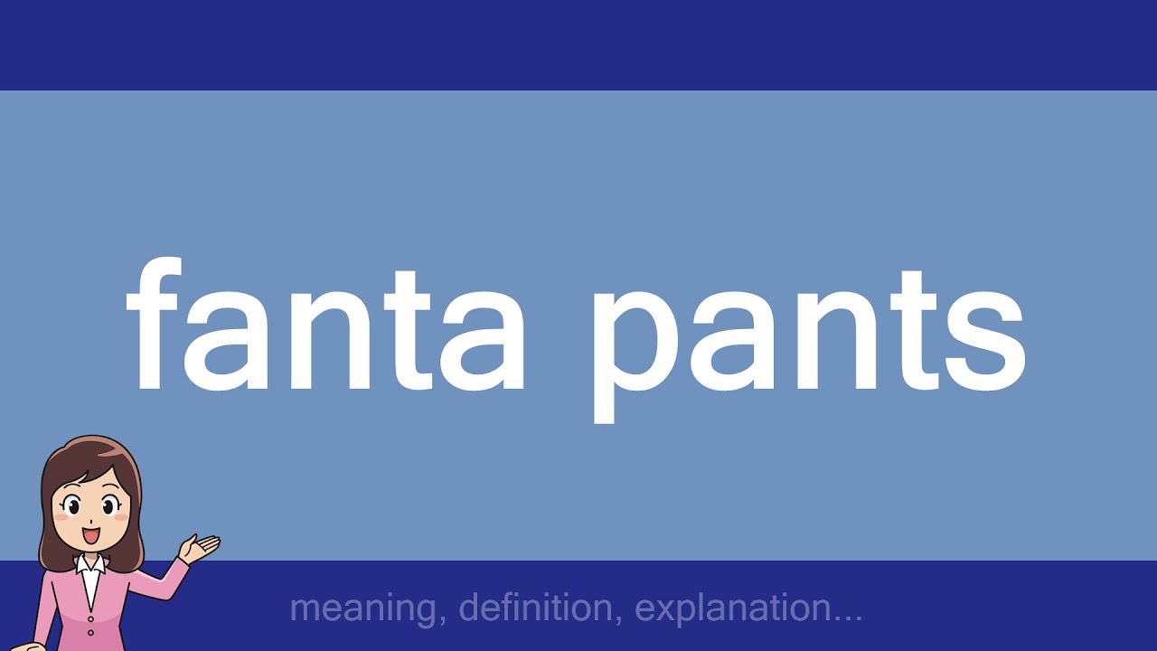 fanta pants
