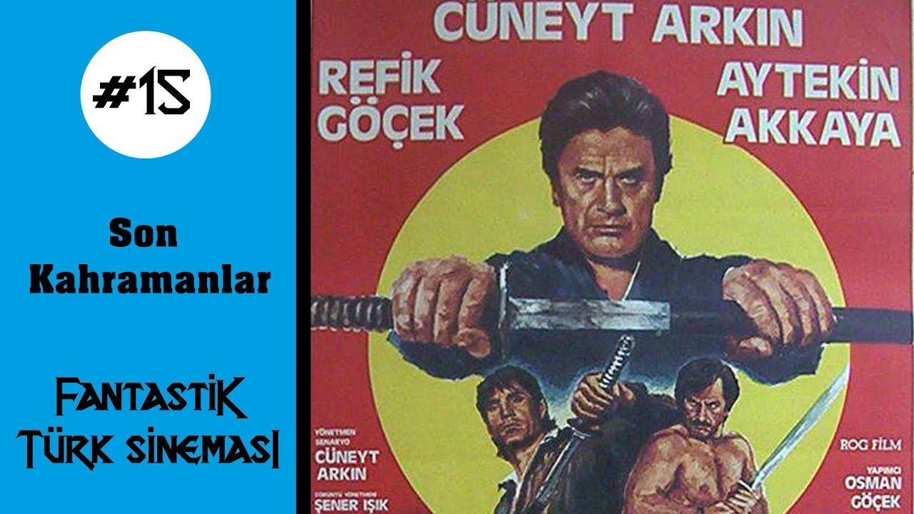 Fantastik Türk Sineması #15 - Son Kahramanlar Son Savaşçı 