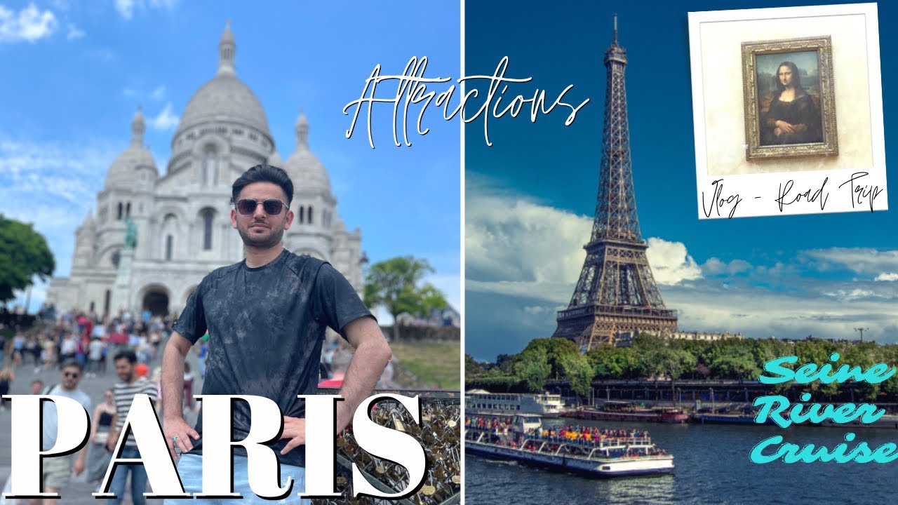 Farasat in Paris | Top attractions | Eiffel Tower & Seine River Cruise etc.