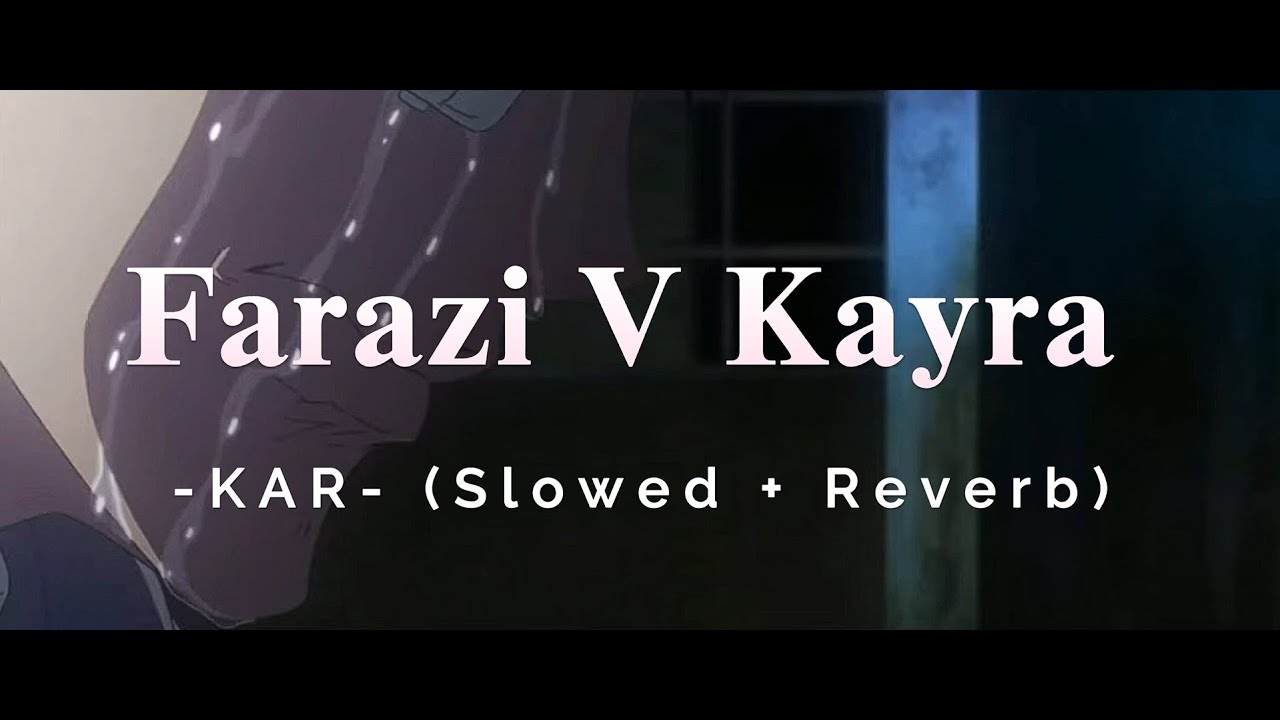 Farazi V Kayra - Kar (Slowed + Reverb)