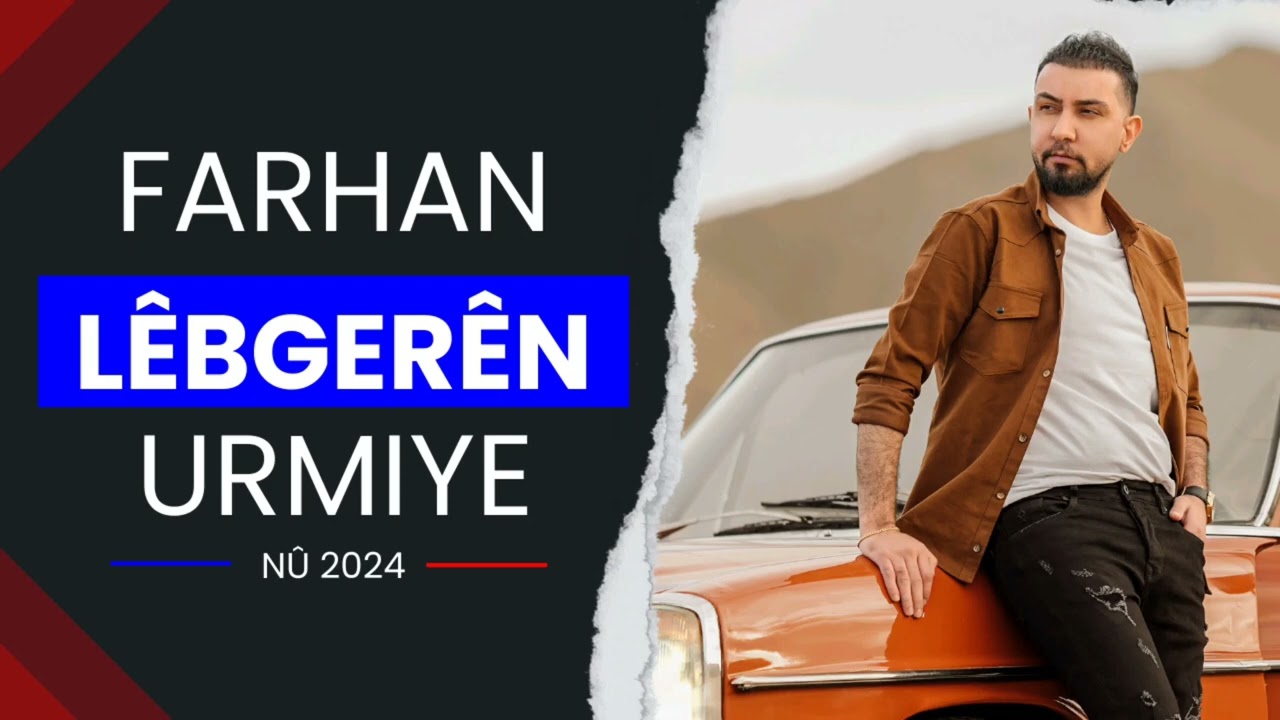 Farhan Urmiye / فرهان ارومیه - Lebgêren [ Official Music ]