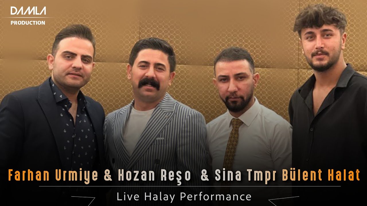 Farhan urmiye & hozan reşo  & sina tmpr bülent halat