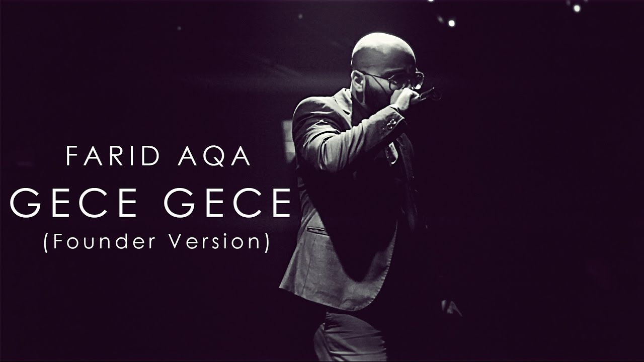 Farid Aqa - Gece Gece (Founder Version)