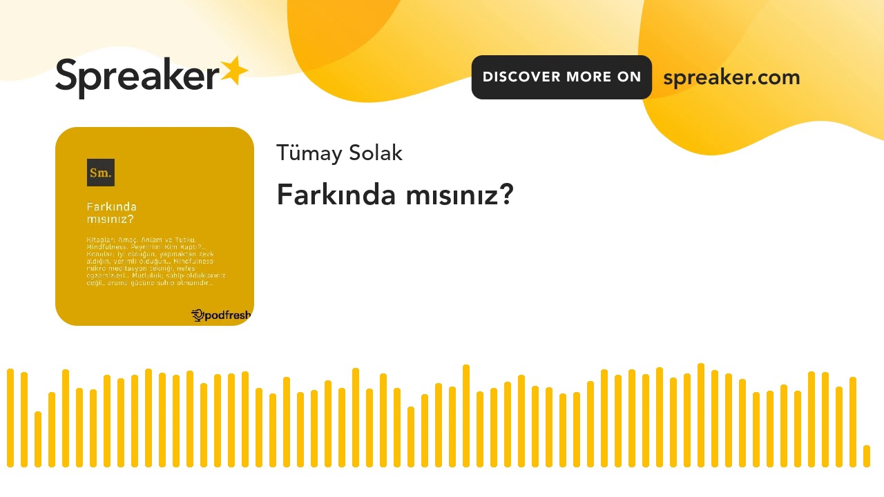 Farkında mısınız?