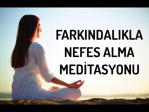 Farkındalıkla Nefes Alma Meditasyonu