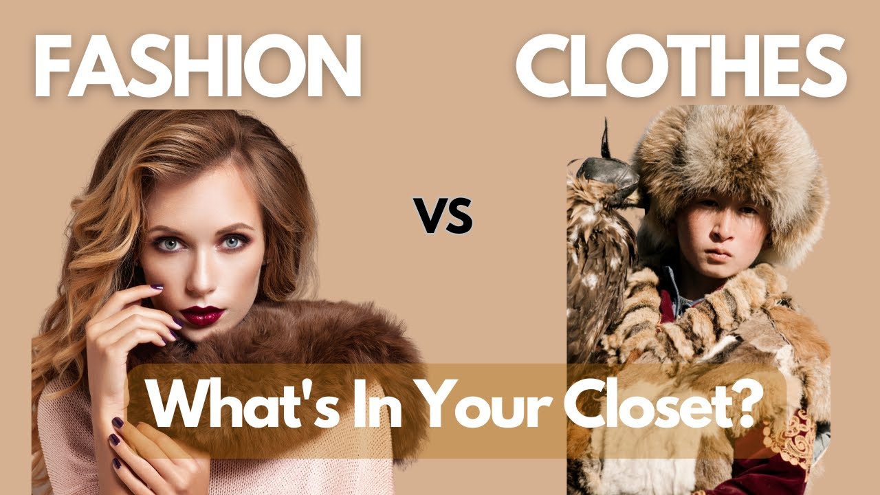 FASHION vs CLOTHING Advantages and Shortcomings EXPLAINED