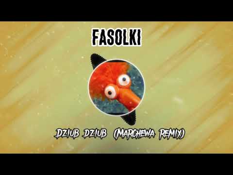 Fasolki - Dziub Dziub (Marchewa Remix)