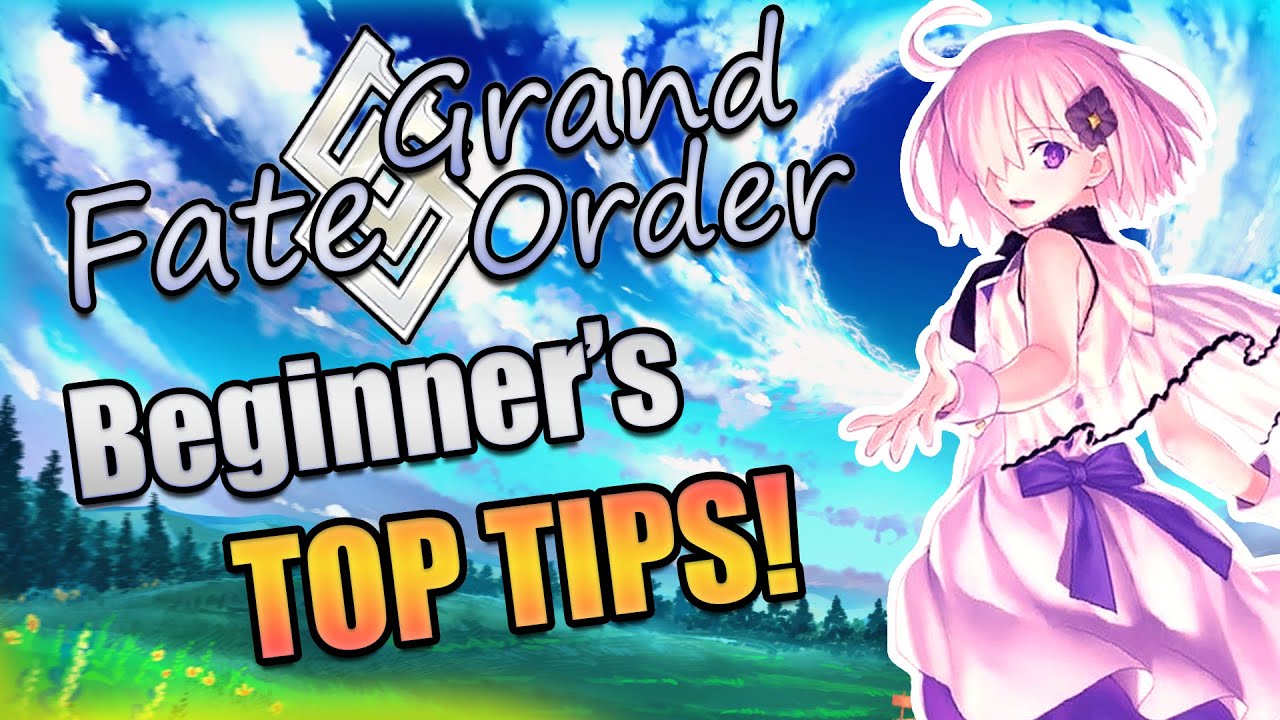 Fate/Grand Order Beginner's Top Tips!