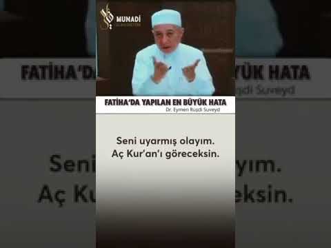 FATİHA'DA YAPILAN EN BÜYÜK HATA.  Dr. Eymen Rüşdi Suveyd