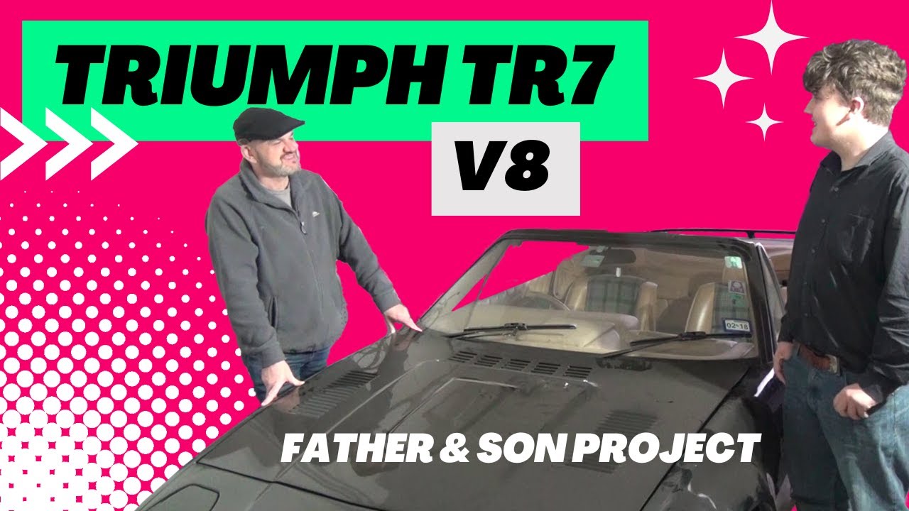 Father & Son Project - Fixing Our TR7 V8