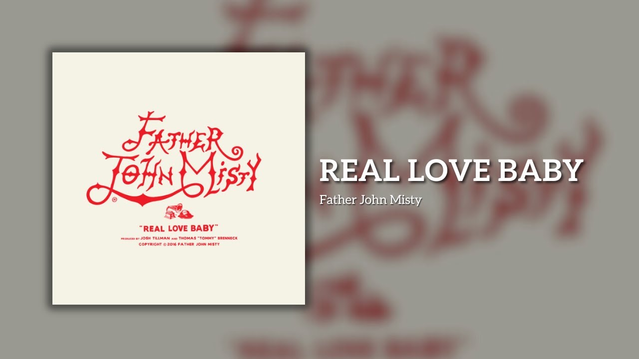 Father John Misty - Real Love Baby (Lyrics)