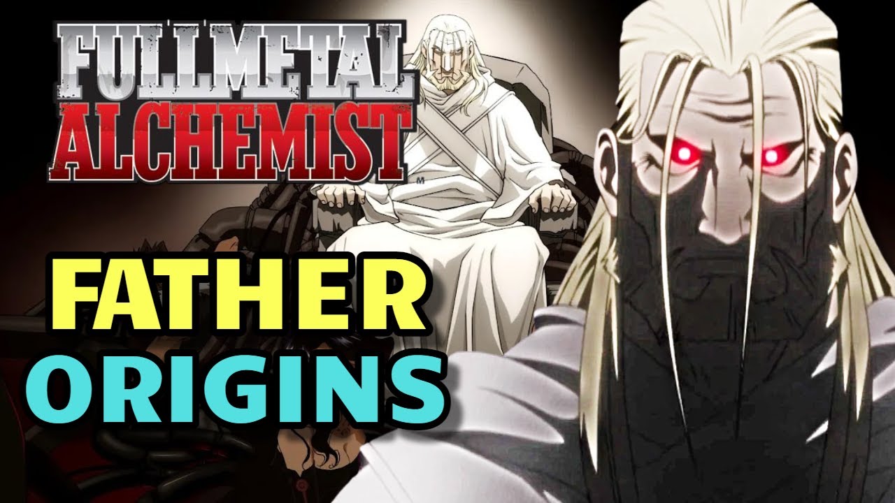 Father Origins - All Powerful Creature Who Tricked The Elric Brothers’ Dad And Created The Homunculi
