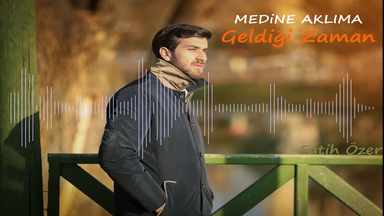 Fatih Özer - Medine Aklıma Geldiği Zaman