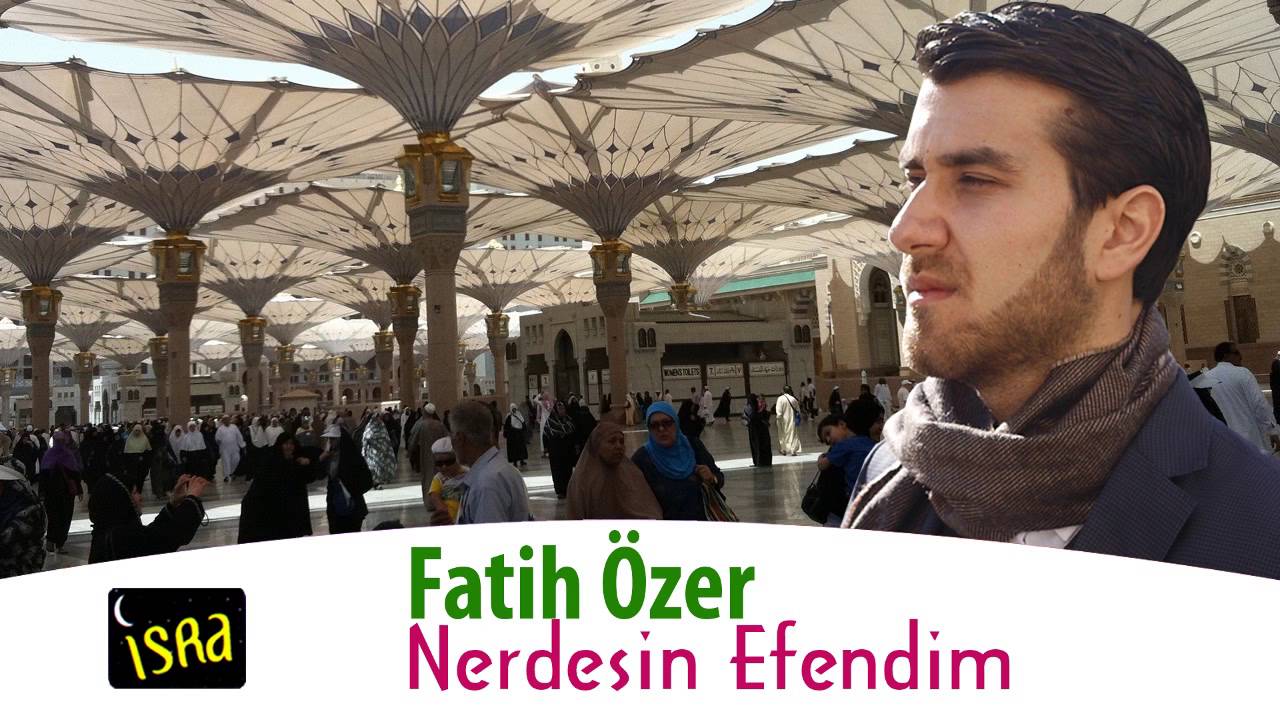 Fatih Özer - Nerdesin Efendim