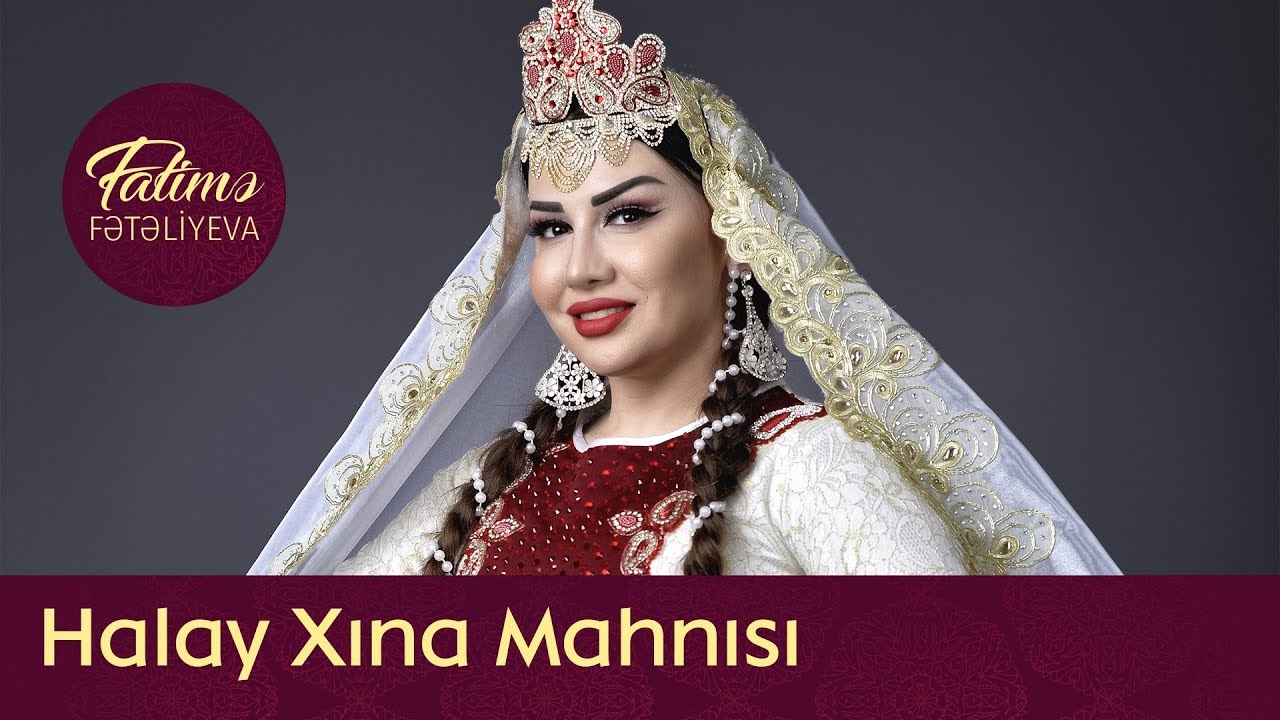 Fatimə Fətəliyeva. Halay Xına Mahnısı