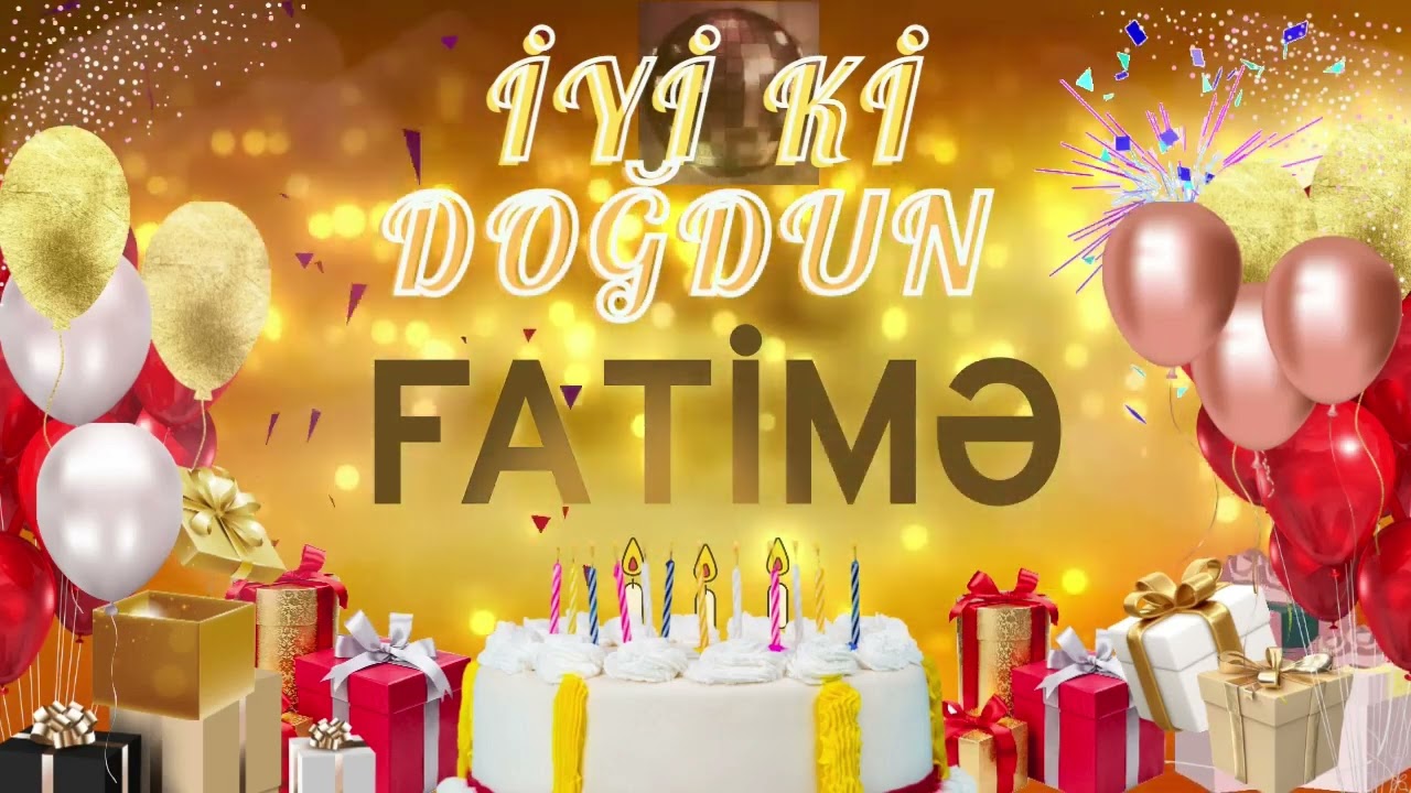 FATİMƏ – Ad Günün Mübarək Fatimə