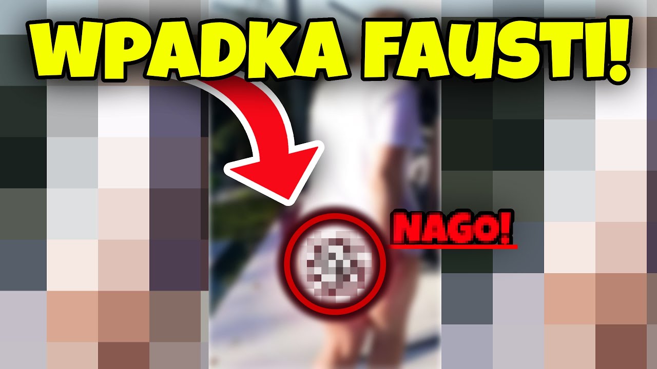 FAUSTI Z GENZIE NAGO! | WPADKA 🚩