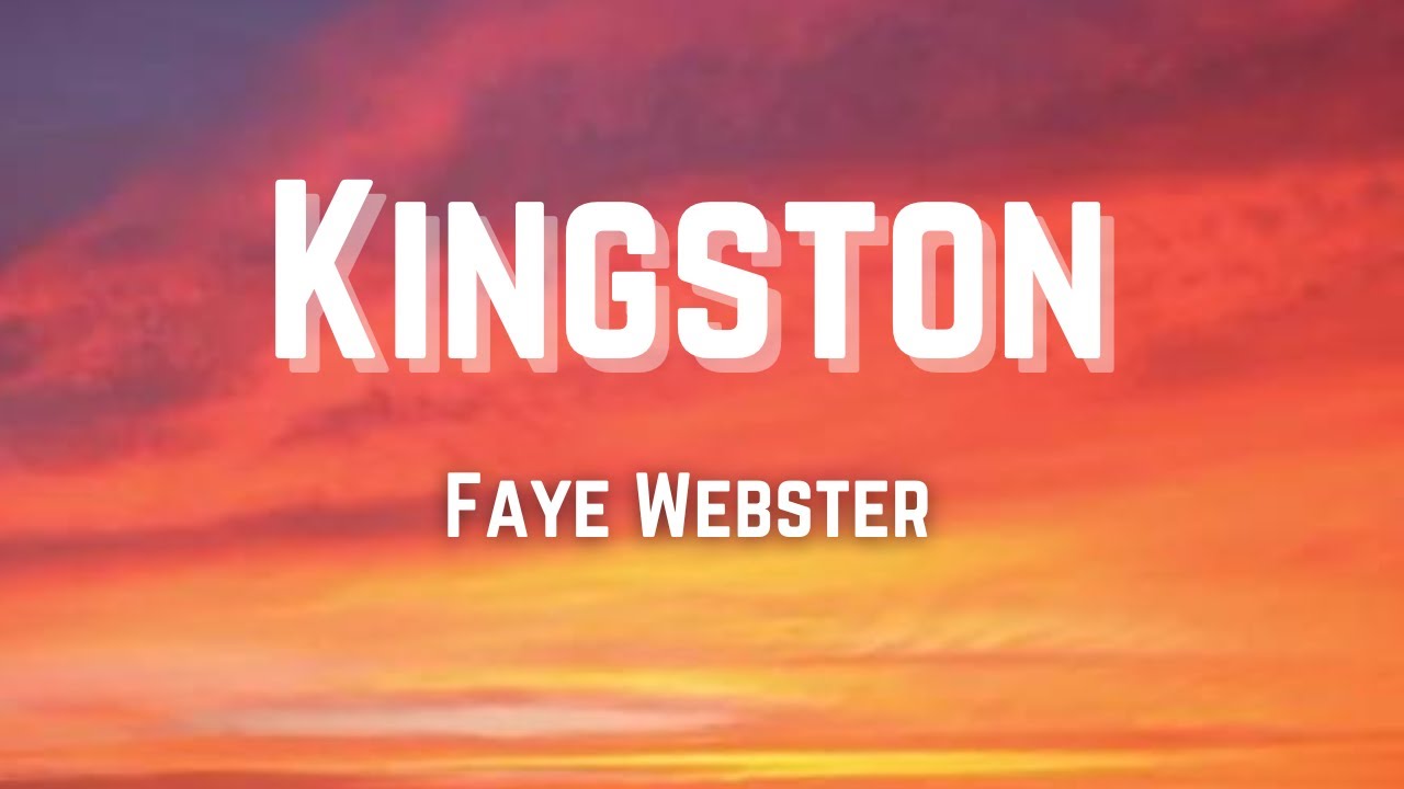 Faye Webster Kingston (Lyrics)