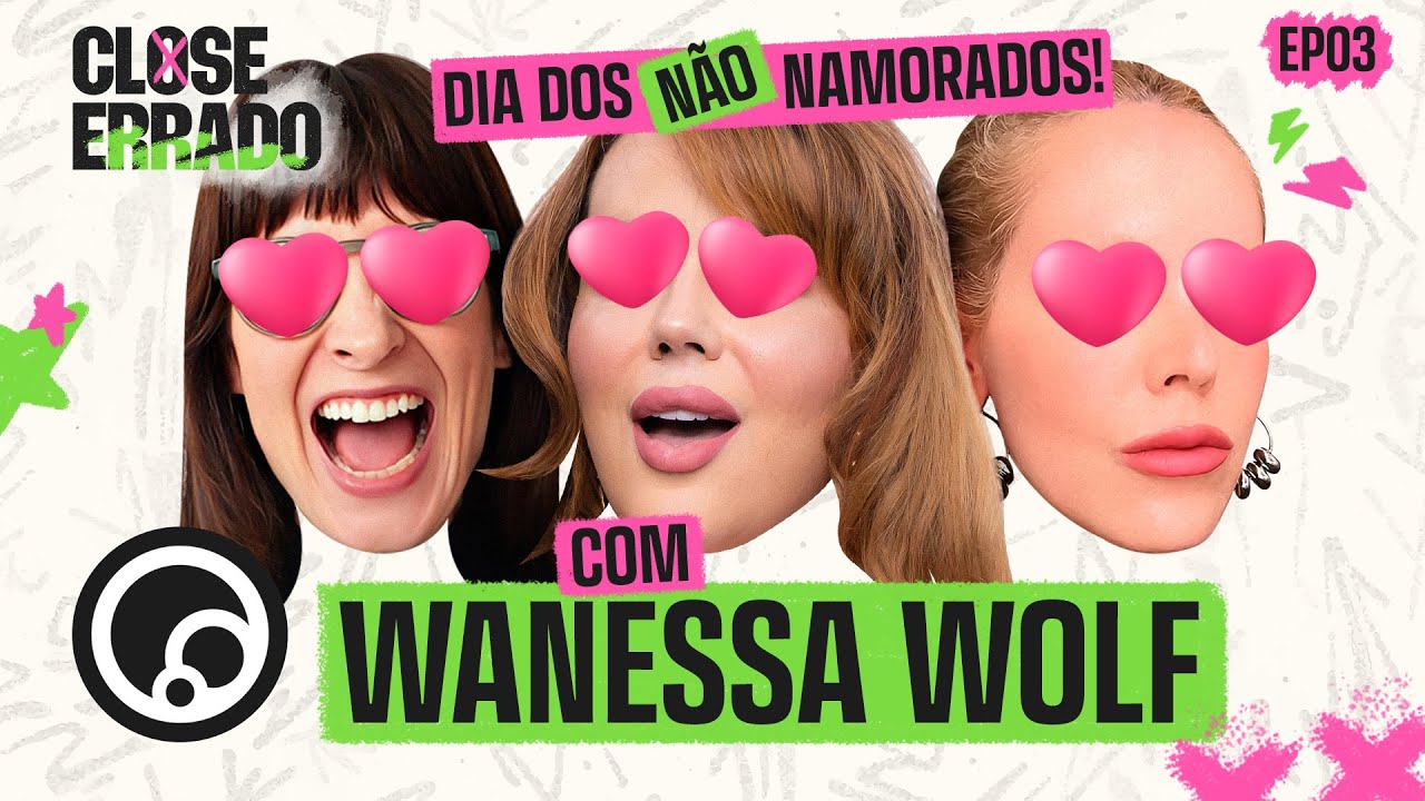 FAZENDO PRESENTE PRO CRUSH E DANDO DICAS AMOROSAS ABSURDAS com Wanessa Wolf | Close Errado EP3