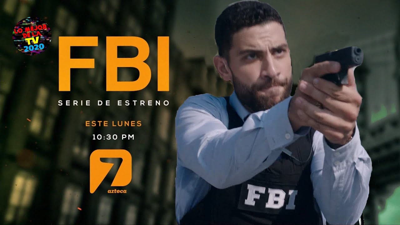 FBI Serie de Estreno por azteca 7  [21 Septiembre 2020]