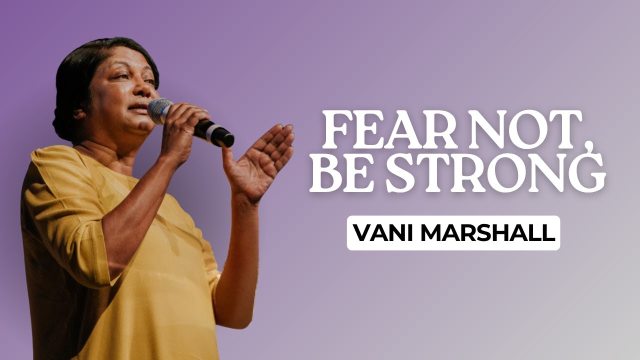 Fear Not, Be Strong - Vani Marshall