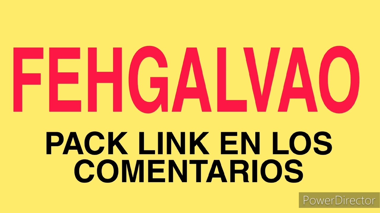 FEHGALVAO PACK LINK EN LOS COMENTARIOS