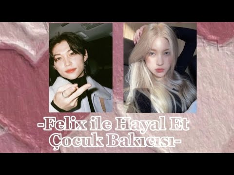 Felix ile Hayal Et [Çocuk Bakıcısı] 4.Bölüm