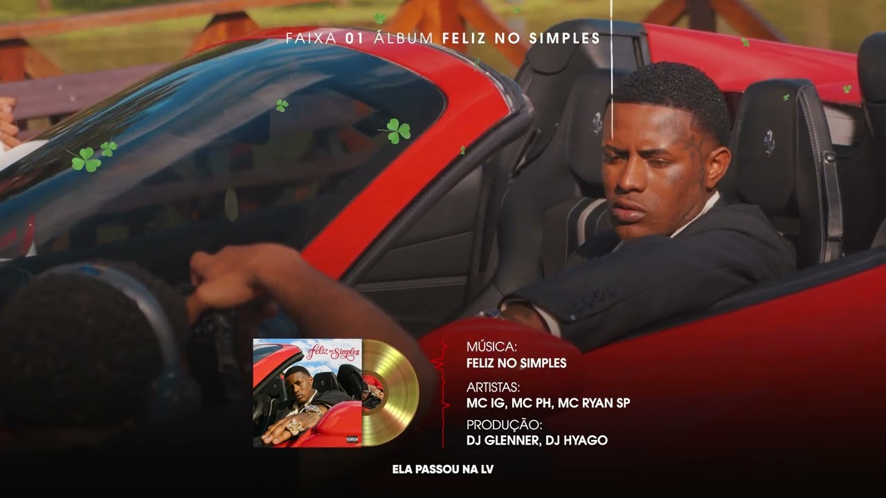 FELIZ NO SIMPLES - MC IG, MC PH, MC RYAN SP (DJ GLENNER, DJ HYAGO) [FAIXA 01 - FNS 🍀]
