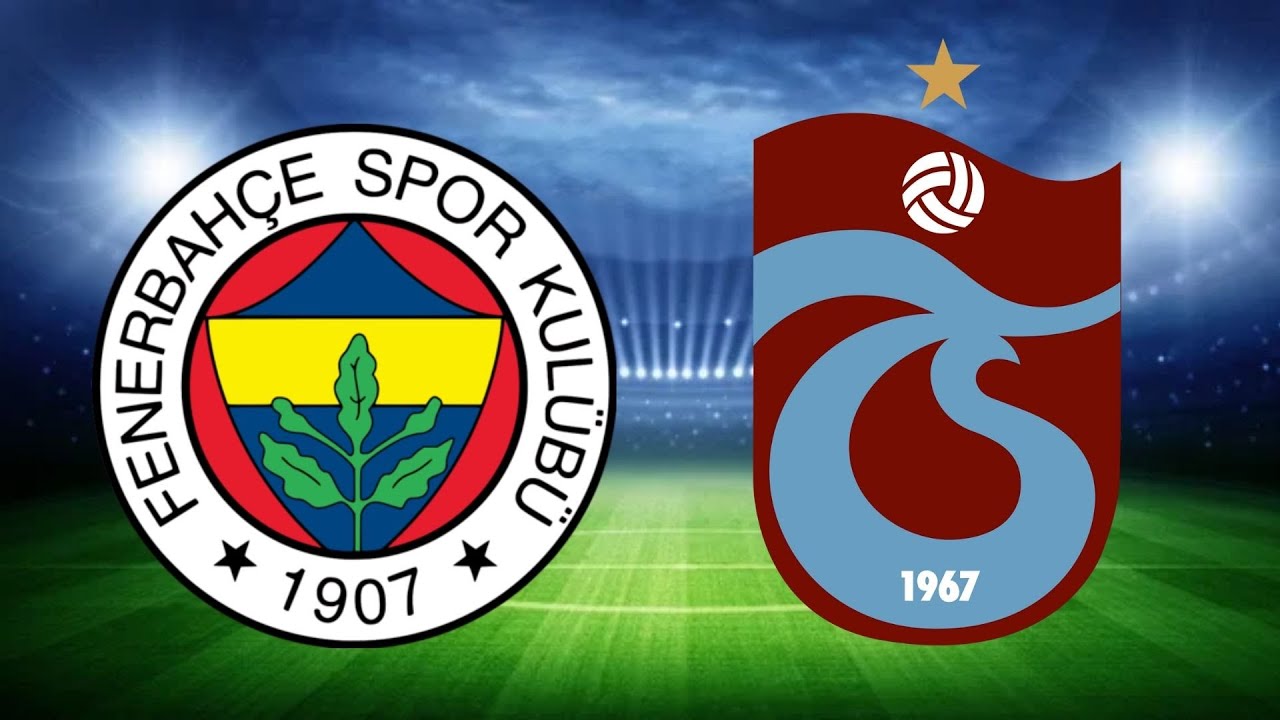 FENERBAHÇE TRABZONSPOR MAÇI CANLI İZLE