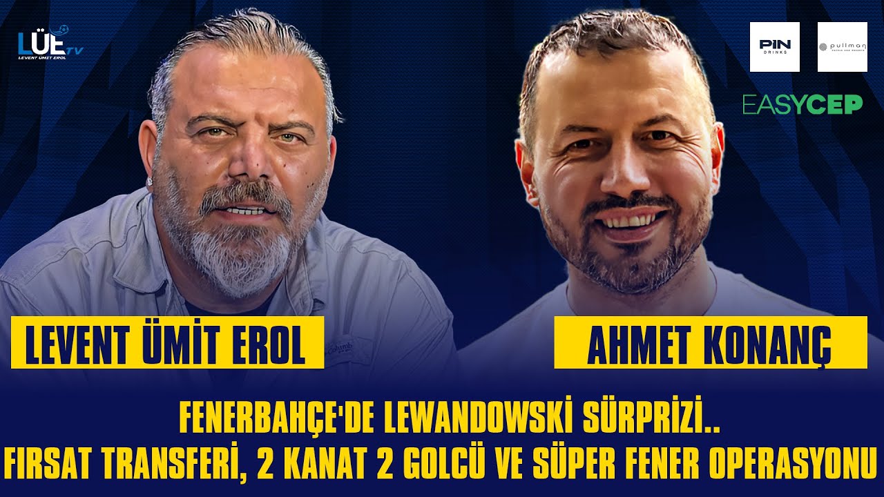 FENERBAHÇE'DE LEWANDOWSKİ SÜRPRİZİ |  FIRSAT TRANSFERİ, 2 KANAT 2 GOLCÜ VE SÜPER FENER OPERASYONU |