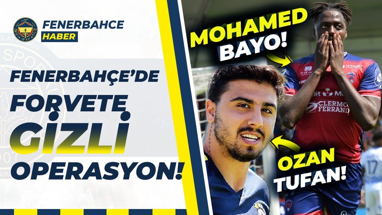 Fenerbahçe'de Sürpriz Forvet Adayı Fransa’dan! Mohamed Bayo! [SON DAKİKA] + Ozan Tufan’ın Dönüşü
