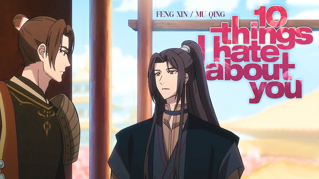 Feng Xin & Mu Qing | FengQing | 10 things i hate about you | BOOK SPOILERS!